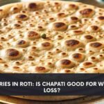 Calories in Roti Is Chapati Good for Weight Loss